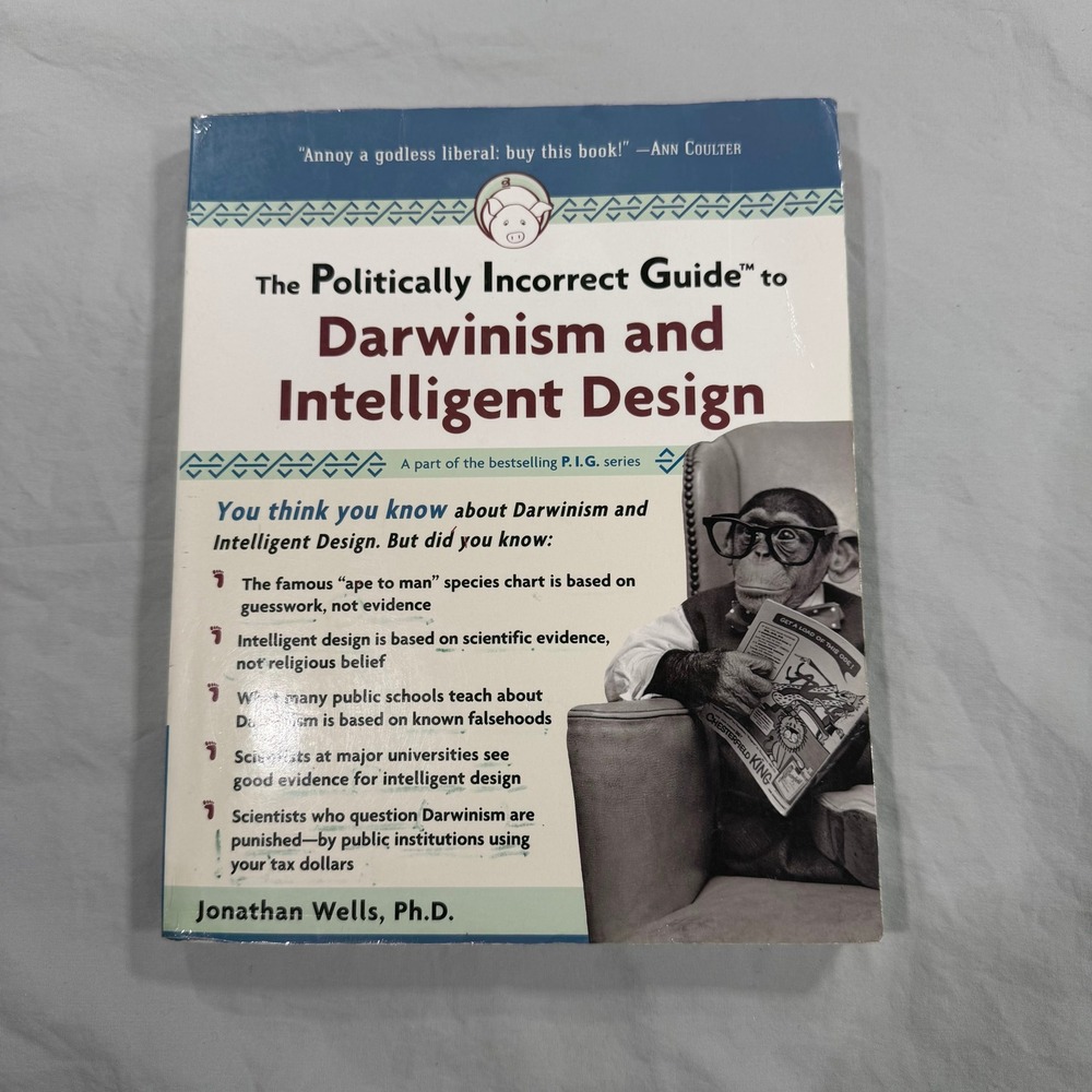 Politically Incorrect Guide to Darwinism and Intelligent Design Jonathan Wells